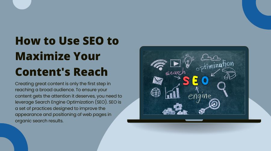How to Use SEO to Maximize Your Content’s Reach